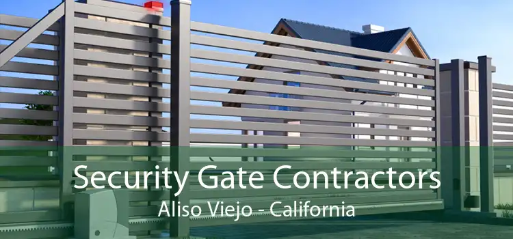 Security Gate Contractors Aliso Viejo - California