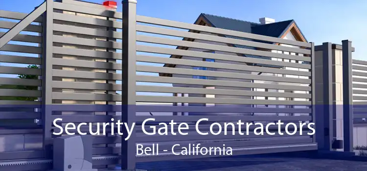 Security Gate Contractors Bell - California