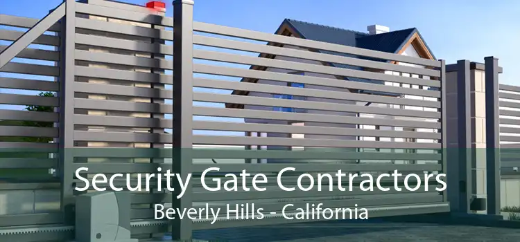 Security Gate Contractors Beverly Hills - California