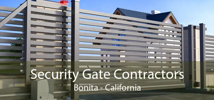 Security Gate Contractors Bonita - California