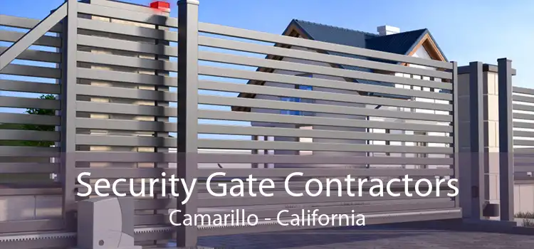 Security Gate Contractors Camarillo - California