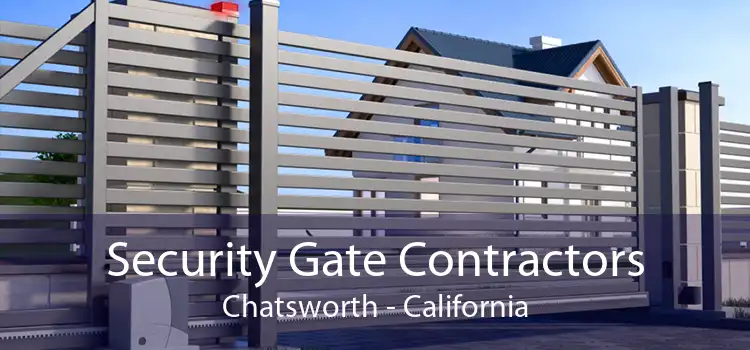 Security Gate Contractors Chatsworth - California