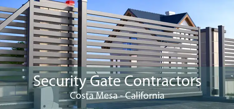 Security Gate Contractors Costa Mesa - California