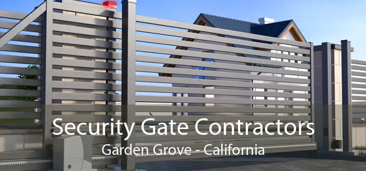 Security Gate Contractors Garden Grove - California