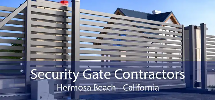 Security Gate Contractors Hermosa Beach - California