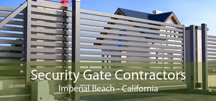 Security Gate Contractors Imperial Beach - California