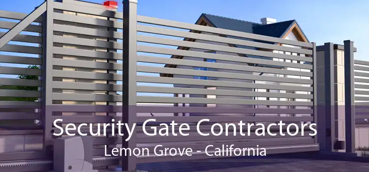 Security Gate Contractors Lemon Grove - California