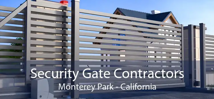 Security Gate Contractors Monterey Park - California