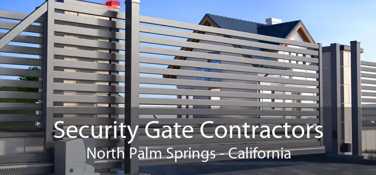 Security Gate Contractors North Palm Springs - California