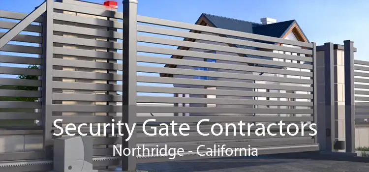 Security Gate Contractors Northridge - California