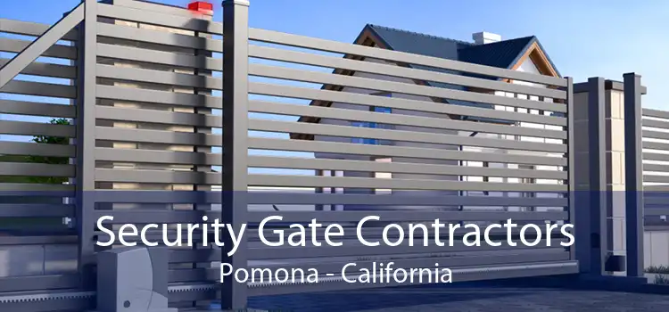 Security Gate Contractors Pomona - California