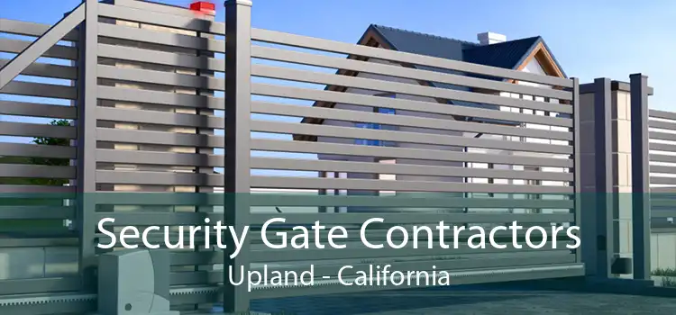 Security Gate Contractors Upland - California