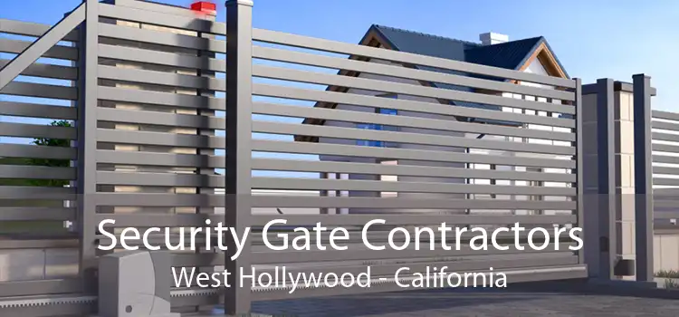 Security Gate Contractors West Hollywood - California