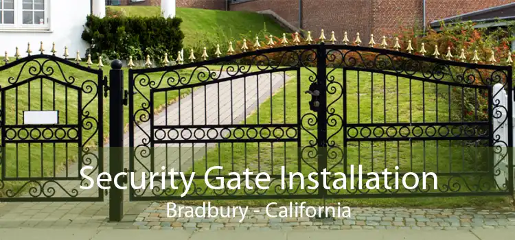 Security Gate Installation Bradbury - California