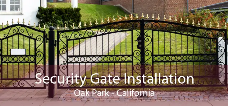 Security Gate Installation Oak Park - California