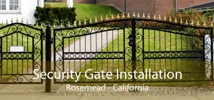 Security Gate Installation Rosemead - California