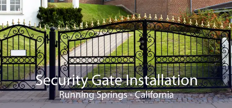 Security Gate Installation Running Springs - California