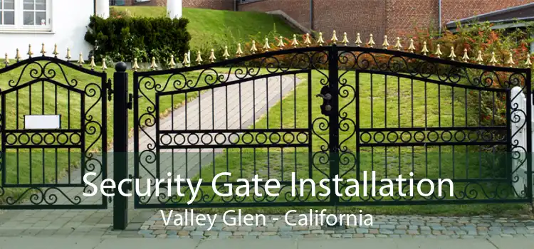 Security Gate Installation Valley Glen - California