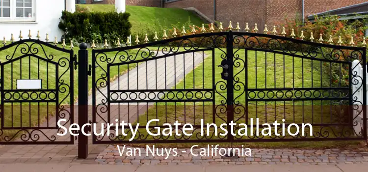 Security Gate Installation Van Nuys - California