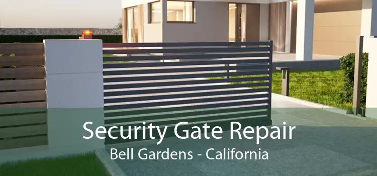 Security Gate Repair Bell Gardens - California