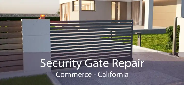 Security Gate Repair Commerce - California