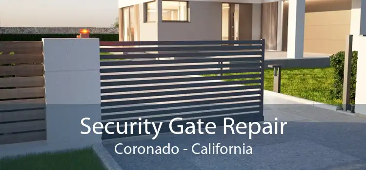 Security Gate Repair Coronado - California