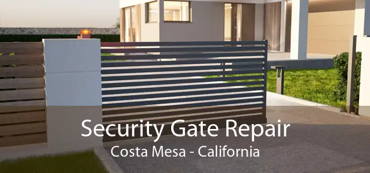 Security Gate Repair Costa Mesa - California