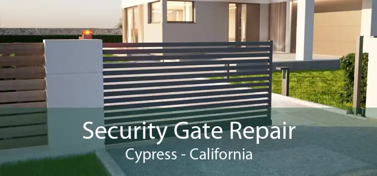 Security Gate Repair Cypress - California