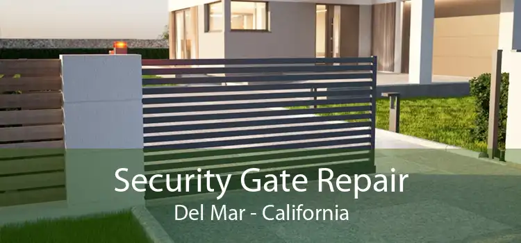 Security Gate Repair Del Mar - California