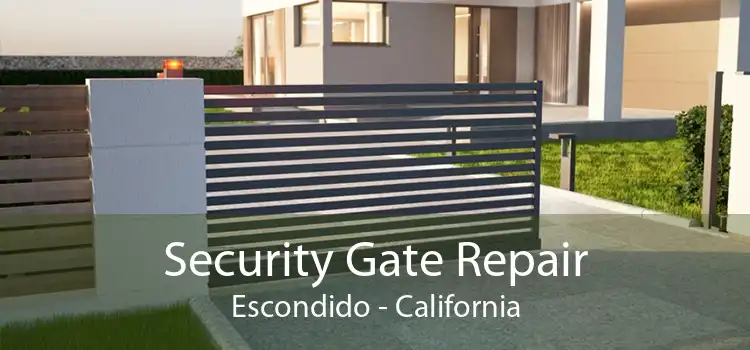 Security Gate Repair Escondido - California