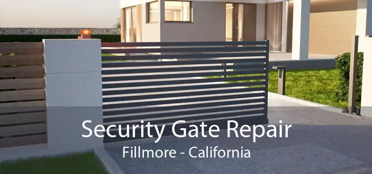 Security Gate Repair Fillmore - California