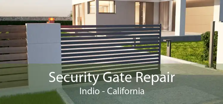 Security Gate Repair Indio - California