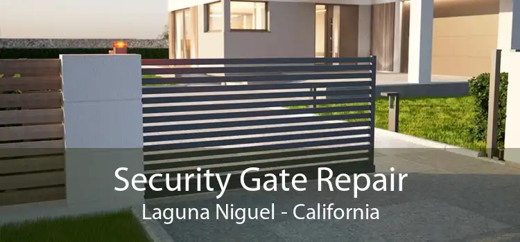 Security Gate Repair Laguna Niguel - California