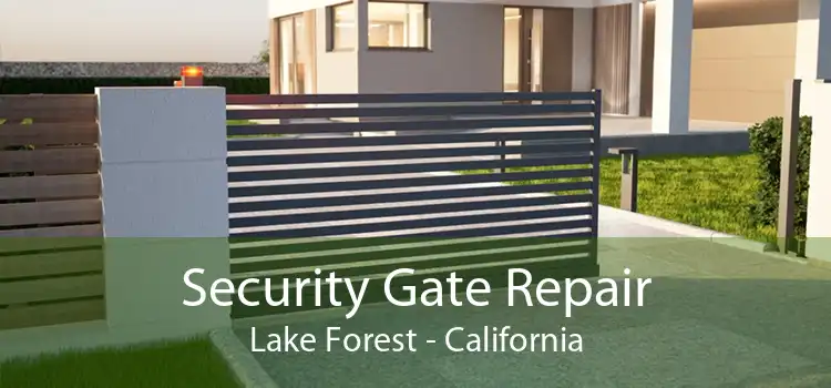 Security Gate Repair Lake Forest - California