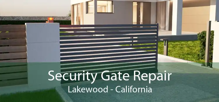 Security Gate Repair Lakewood - California