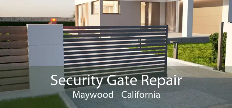 Security Gate Repair Maywood - California