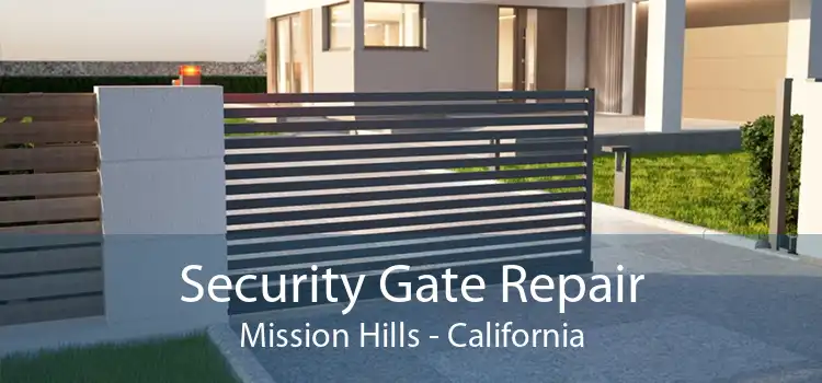 Security Gate Repair Mission Hills - California