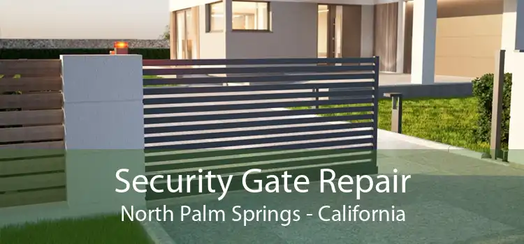 Security Gate Repair North Palm Springs - California