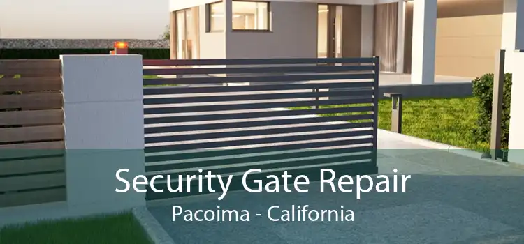 Security Gate Repair Pacoima - California