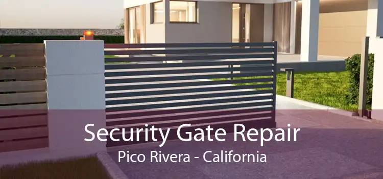 Security Gate Repair Pico Rivera - California