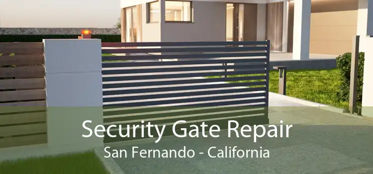 Security Gate Repair San Fernando - California