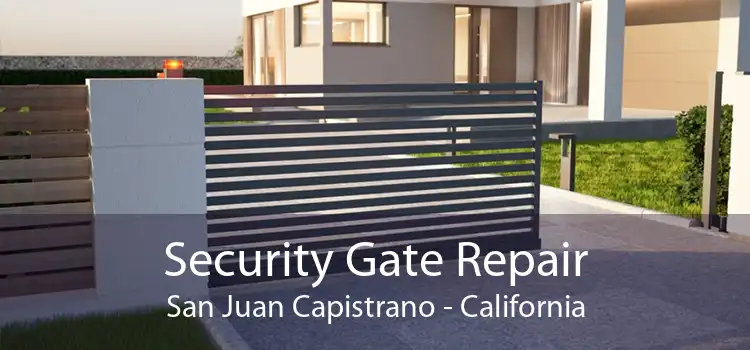 Security Gate Repair San Juan Capistrano - California