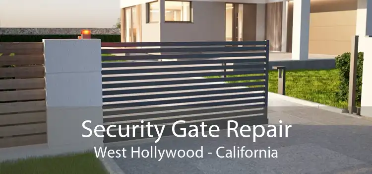 Security Gate Repair West Hollywood - California