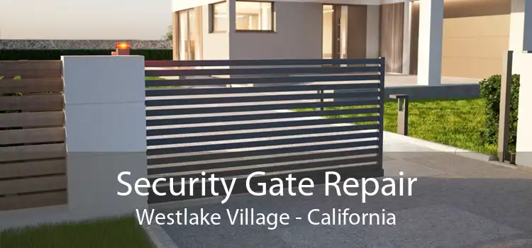 Security Gate Repair Westlake Village - California