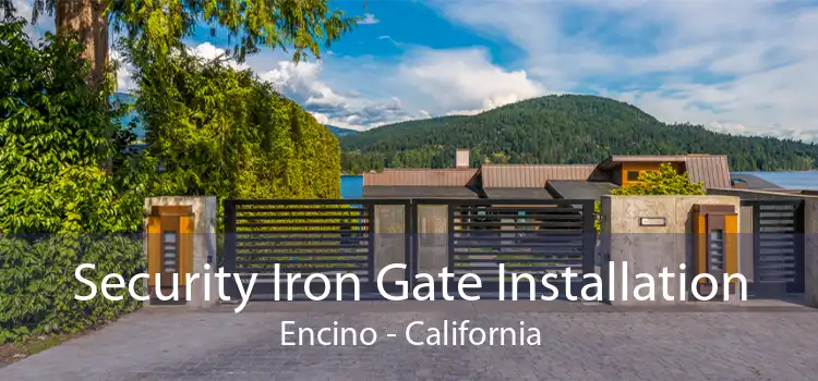 Security Iron Gate Installation Encino - California