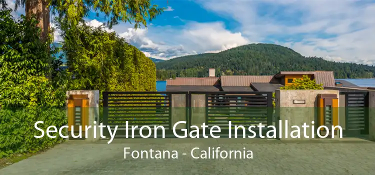 Security Iron Gate Installation Fontana - California