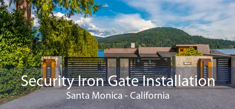 Security Iron Gate Installation Santa Monica - California