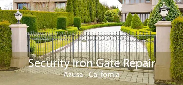 Security Iron Gate Repair Azusa - California