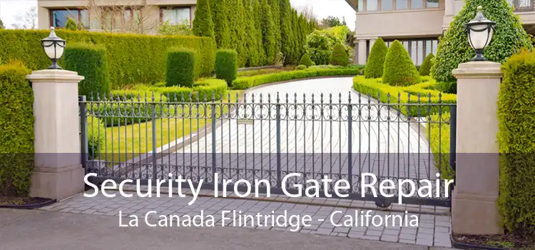 Security Iron Gate Repair La Canada Flintridge - California