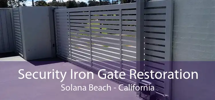 Security Iron Gate Restoration Solana Beach - California